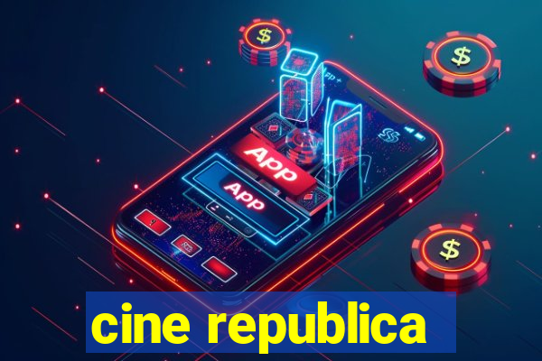 cine republica